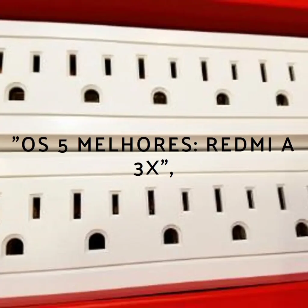 Lista de 5 Melhores: Redmi a 3x
