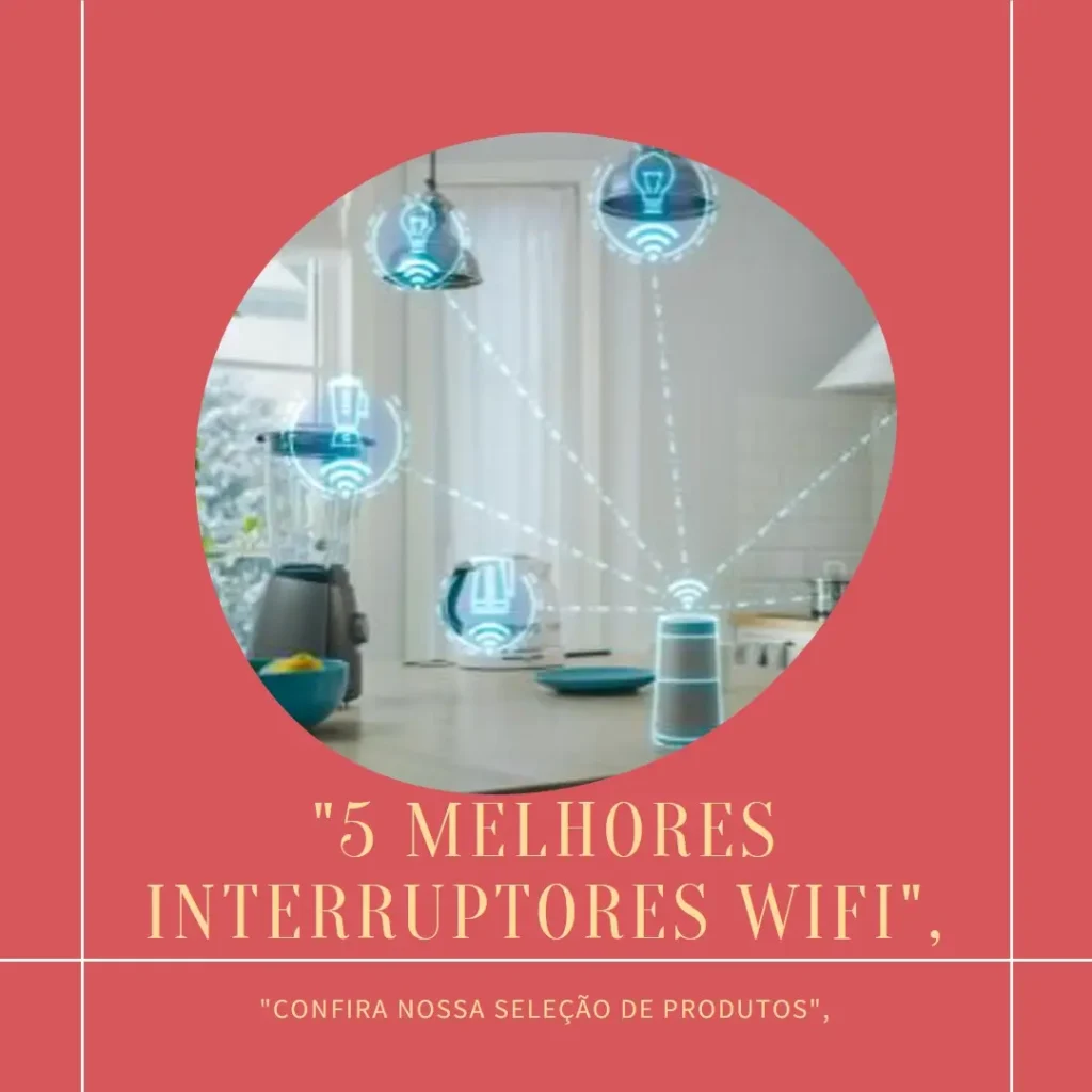 5 Melhores Modelos de interruptor wifi