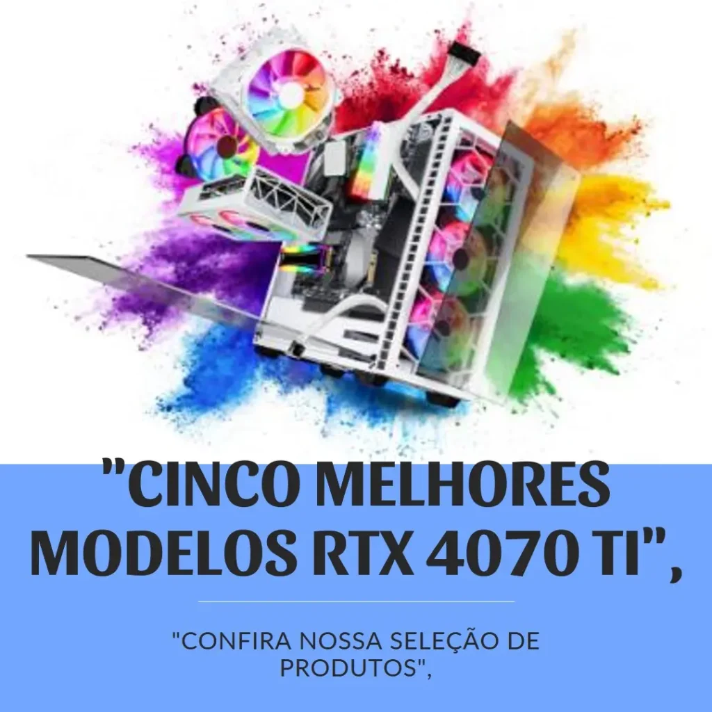 Cinco Melhores Modelos de Gigabyte Aorus Geforce RTX 4070 ti master