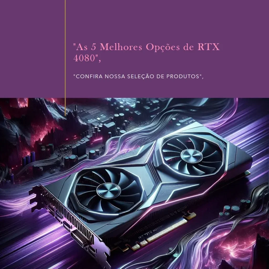 As 5 Melhores Opções de RTX 4080 super Gigabyte Aorus master