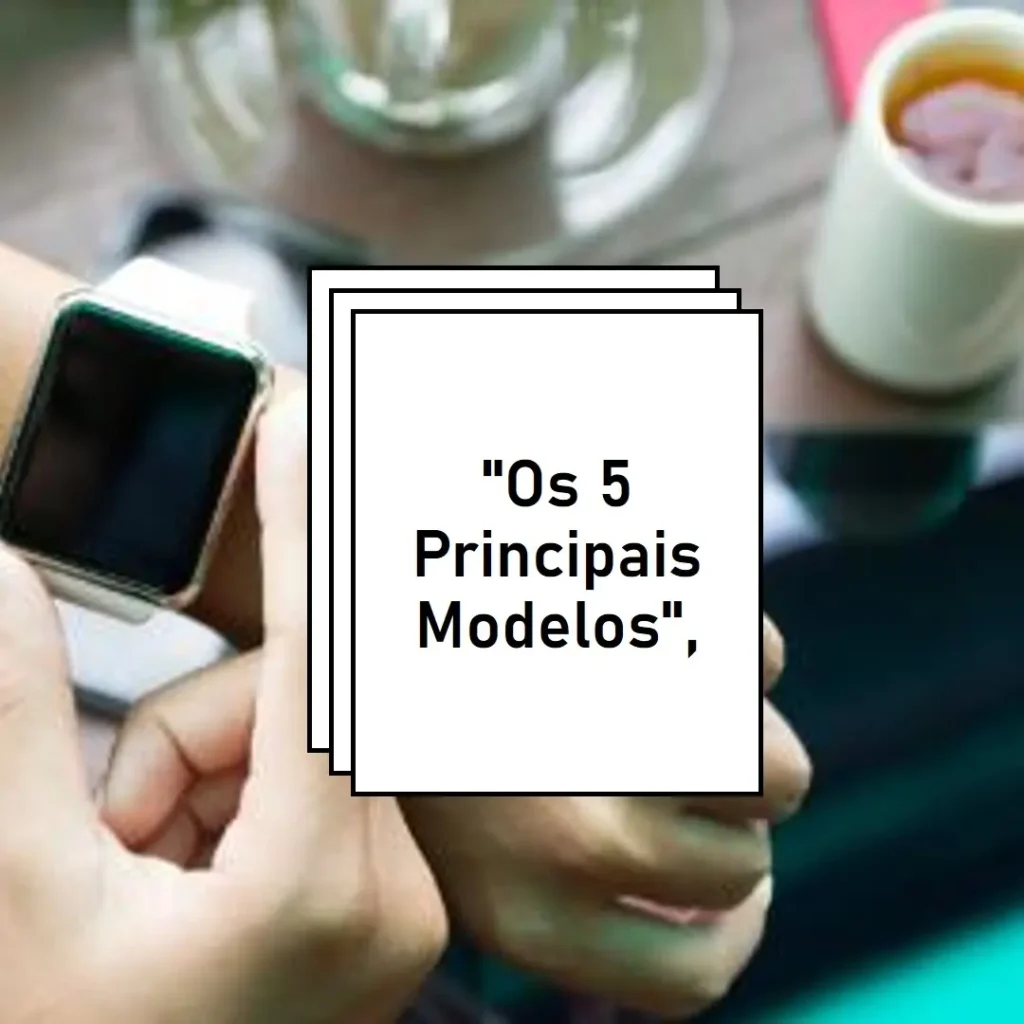Os 5 Principais Modelos de watch 7 Samsung