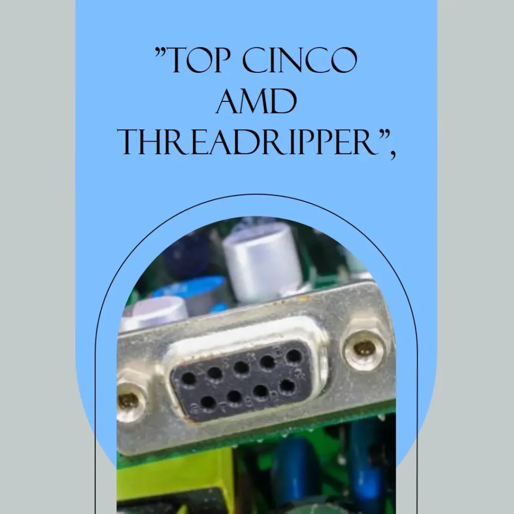 Top Cinco AMD Threadripper 5990x