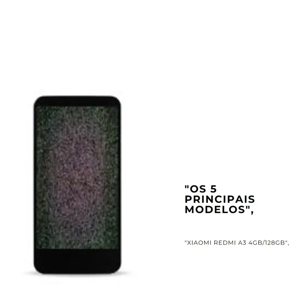 Os 5 Principais Modelos de Xiaomi Redmi A3 4gb/128gb