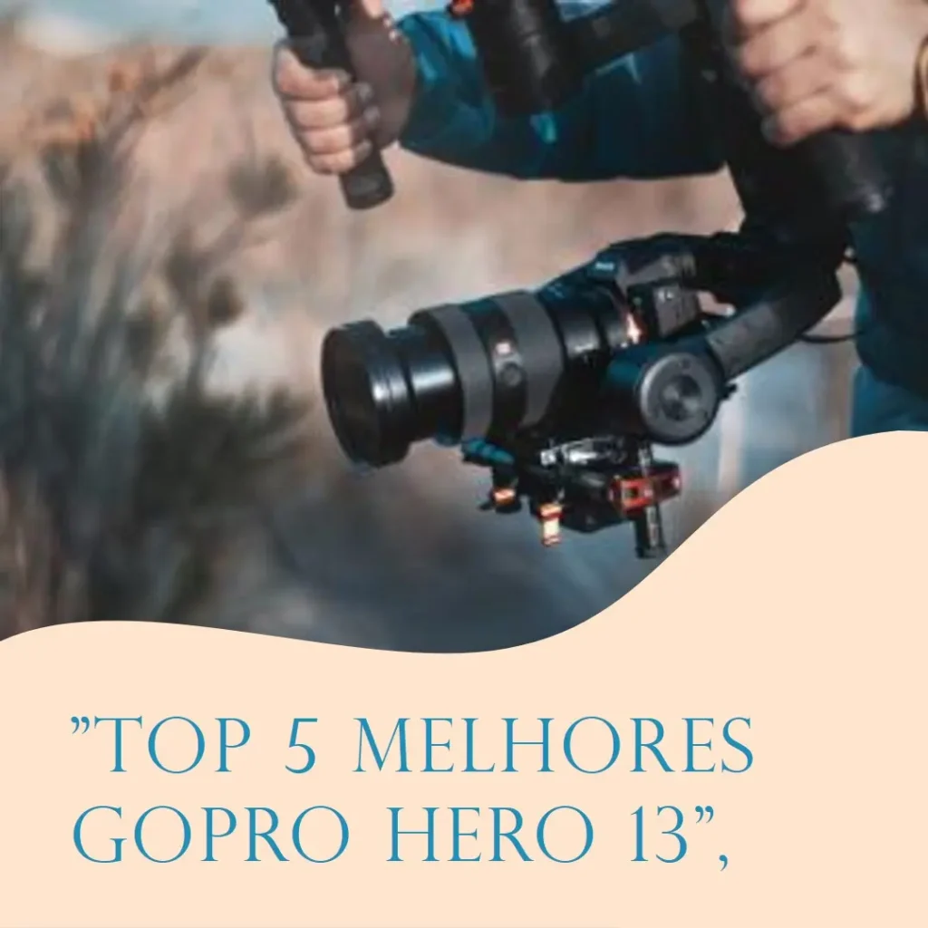 Lista de 5 Melhores: GoPro Hero 13 Black Creator Edition