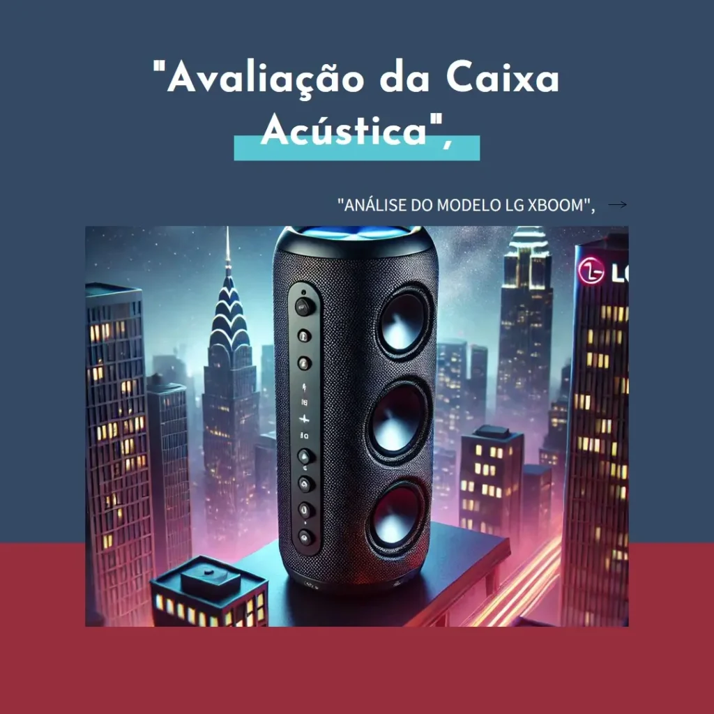 Review: Caixa Acústica LG XBOOM RN7 com Graves Potentes