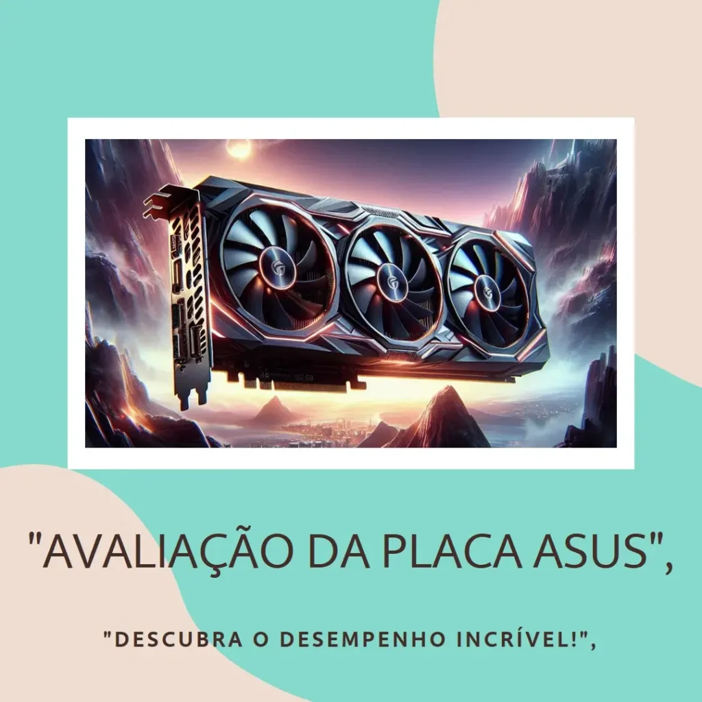 Placa de Vídeo ASUS Gaming GeForce RTX 3060: Performance e Ray Tracing