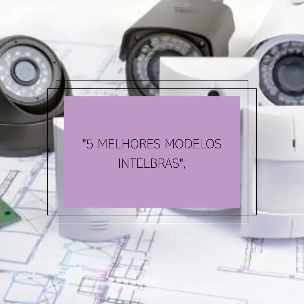 5 Melhores Modelos de Intelbras ifr 7000