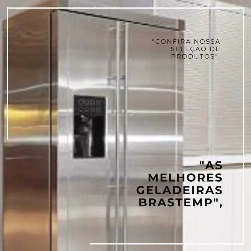 Principais 5 geladeira frost free inox Brastemp