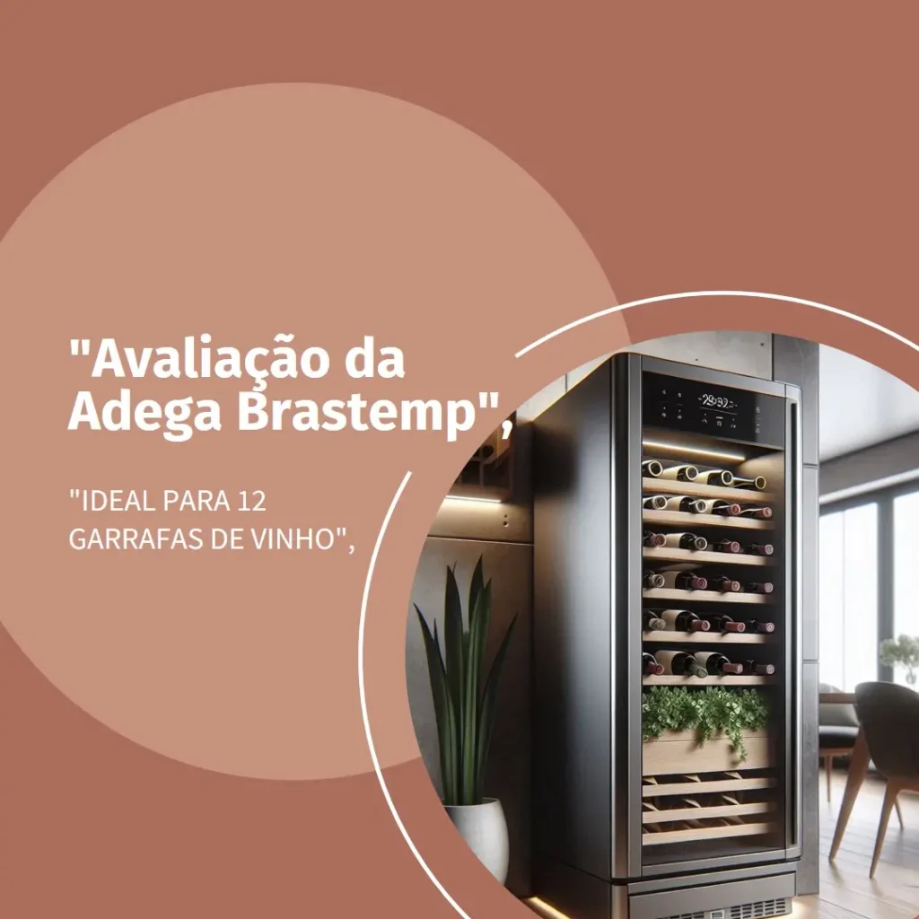 Adega Brastemp 12 Garrafas com Painel Touch: Compacta e Elegante