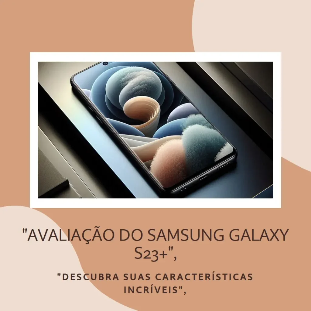 Samsung Galaxy S23+ 5G 512GB com Tela de 6.6'' e Câmera Tripla