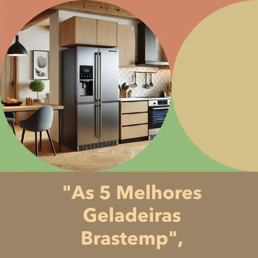 As 5 Melhores Opções de Brastemp inox geladeira