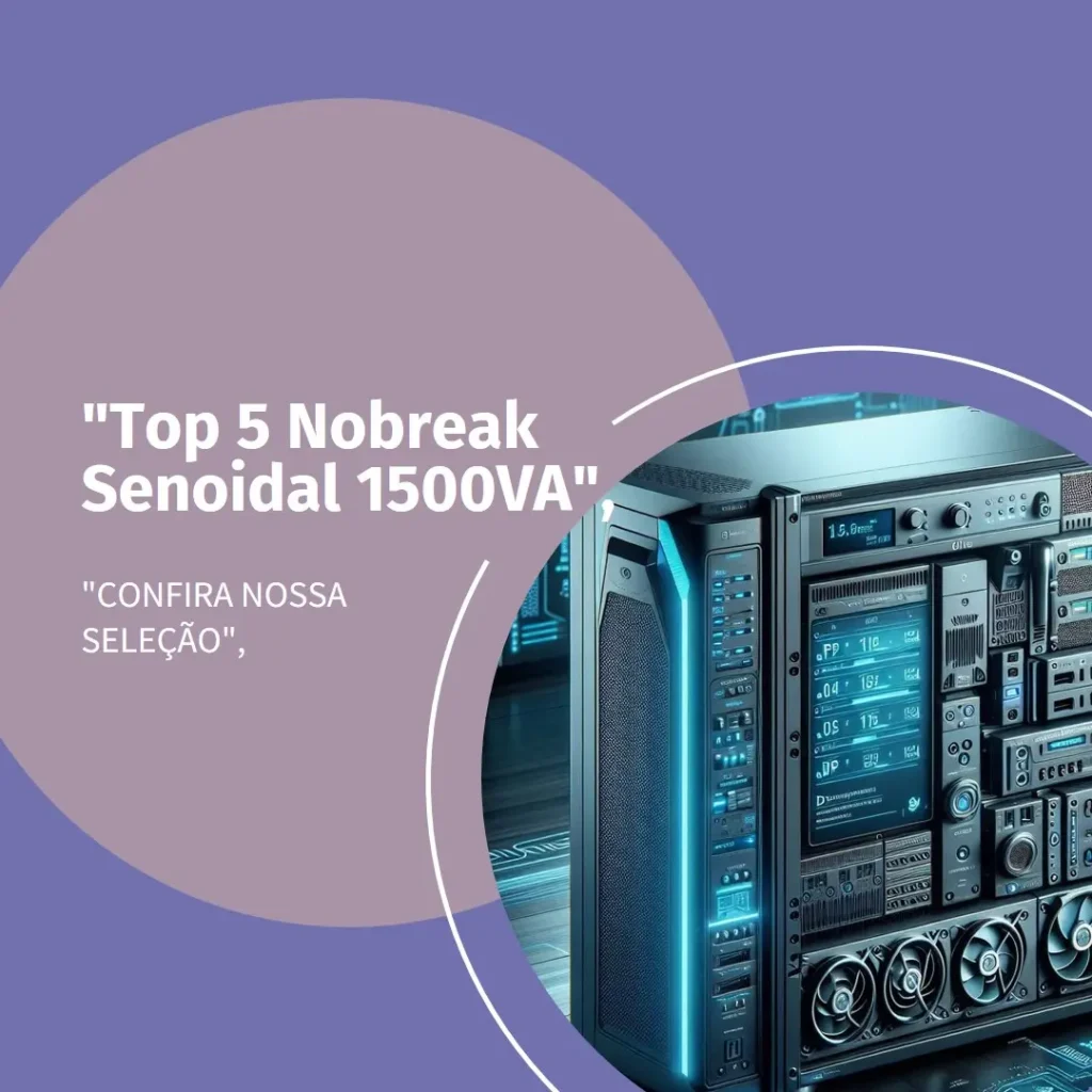 Top 5 nobreak senoidal 1500va