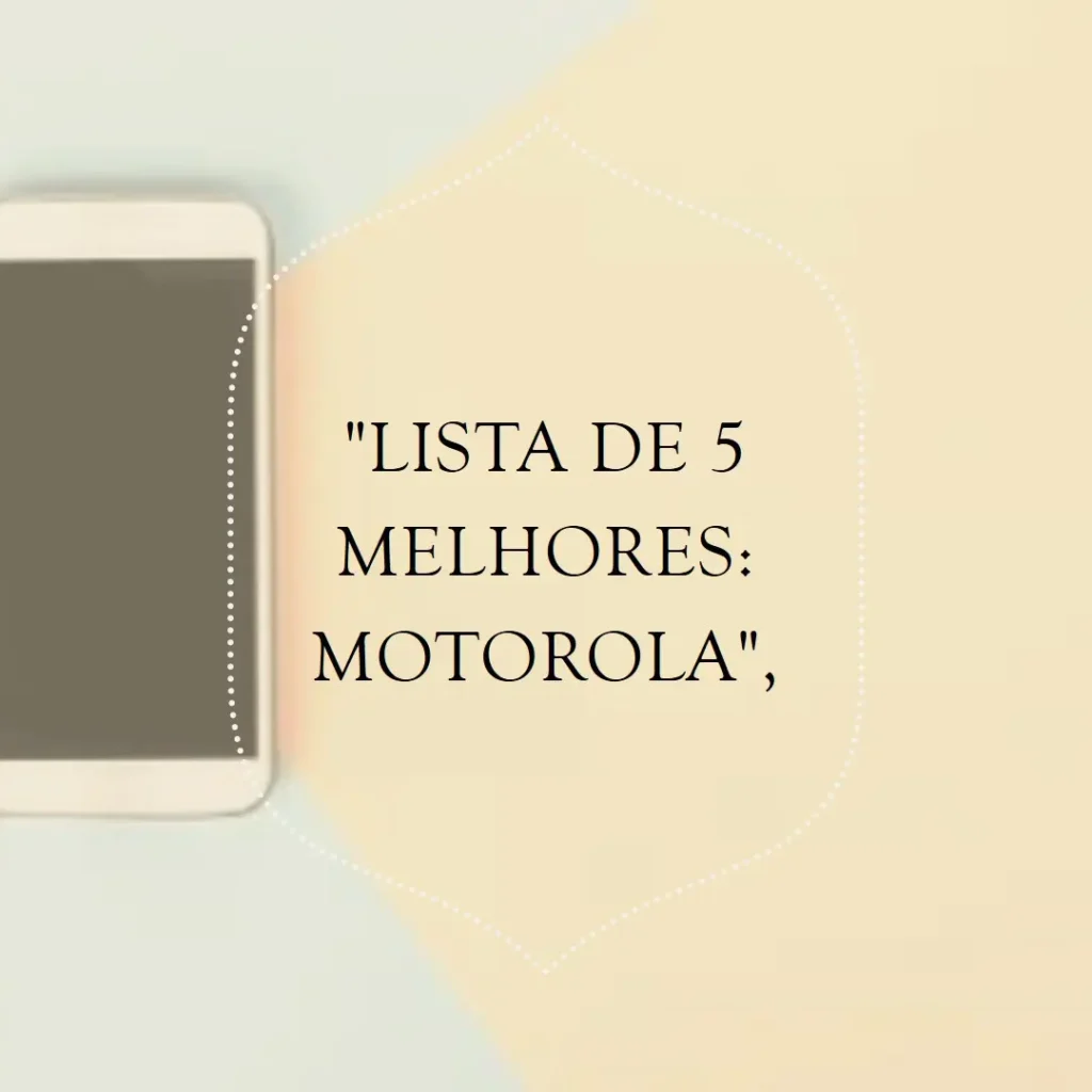 Lista de 5 Melhores: Motorola Moto g G55 plus