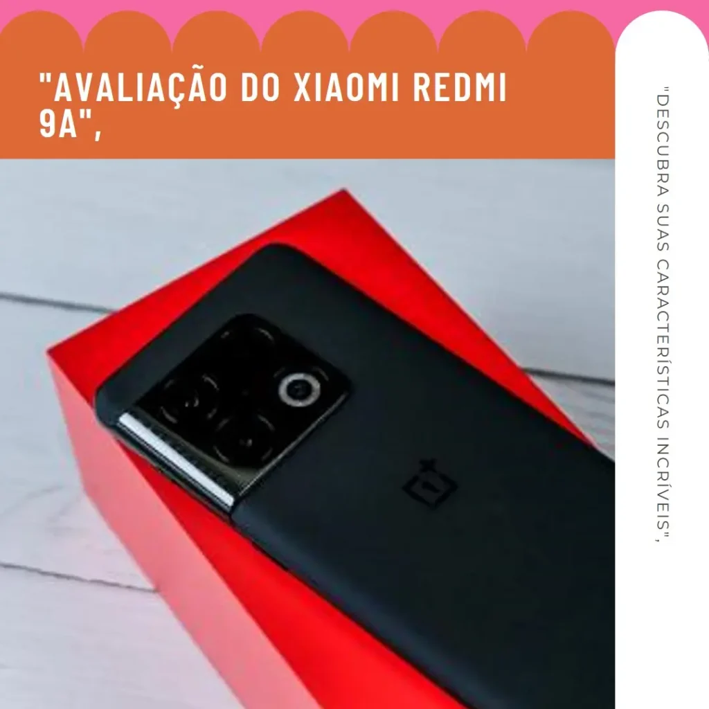 Smartphone Xiaomi Redmi 9A: Tela Grande e Custo-Benefício