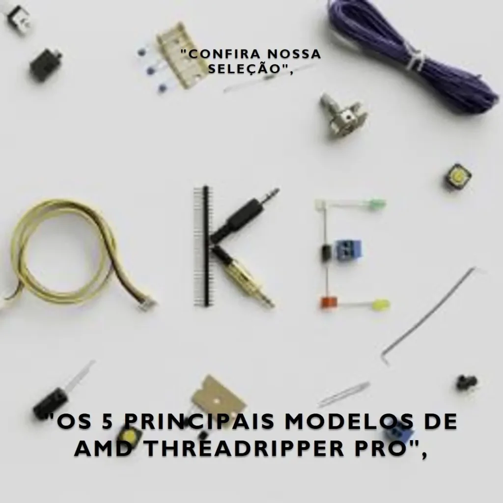 Os 5 Principais Modelos de AMD Threadripper pro