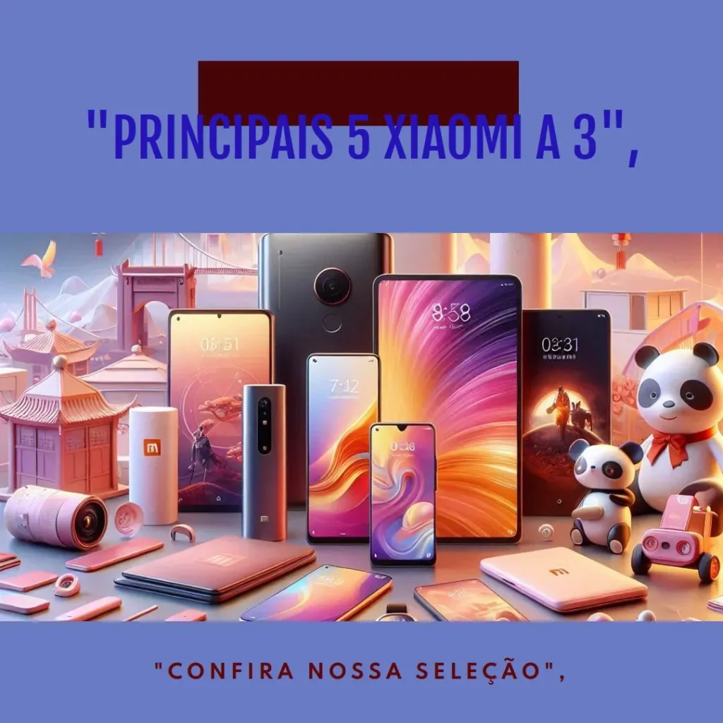 Principais 5 Xiaomi a 3