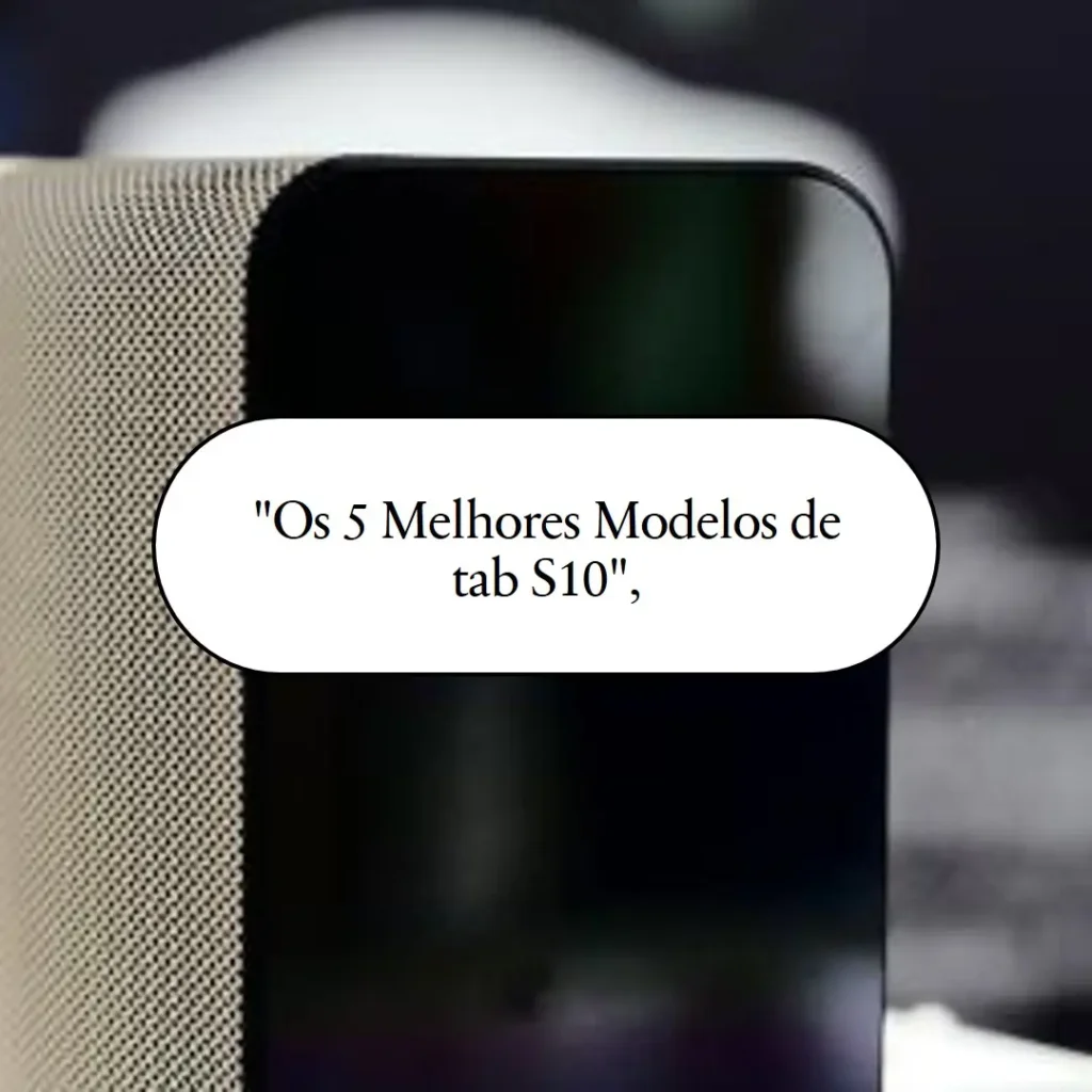 Os 5 Melhores Modelos de tab S10 plus 5g