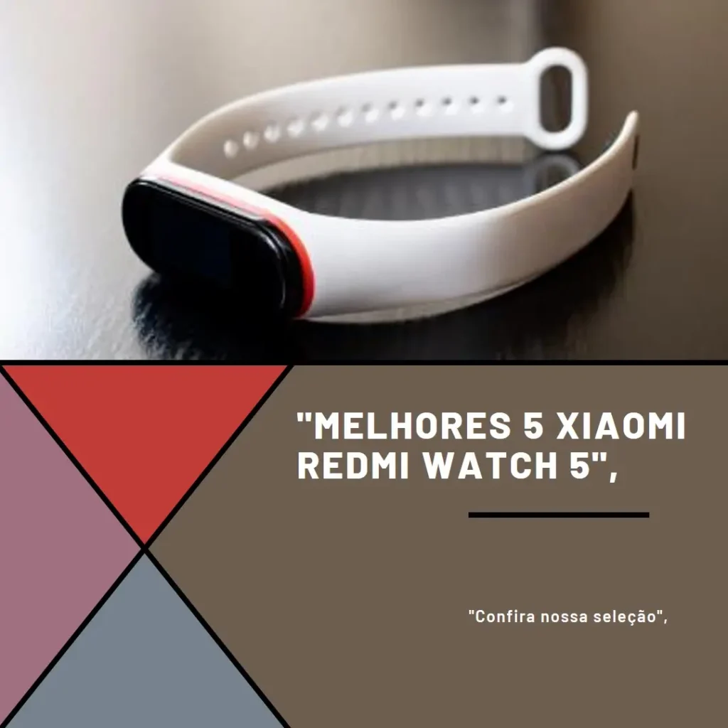 Melhores 5 Xiaomi Redmi watch 5 active
