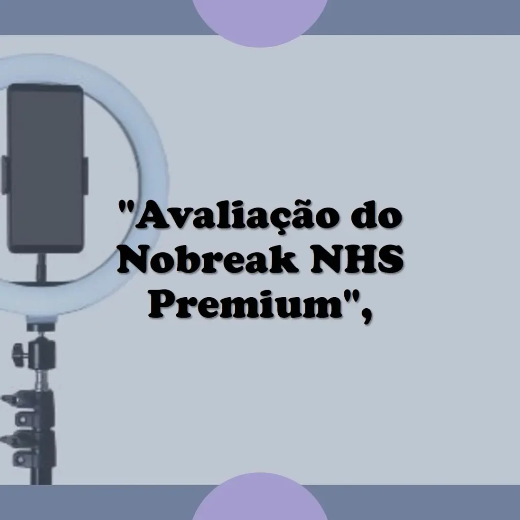 Nobreak NHS Premium 1500VA: Proteção e Autonomia