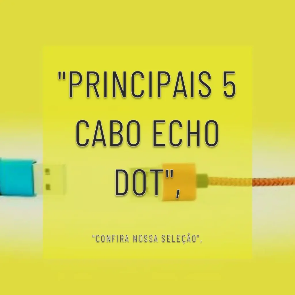 Principais 5 cabo echo dot