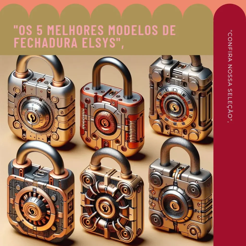 Os 5 Melhores Modelos de fechadura Elsys