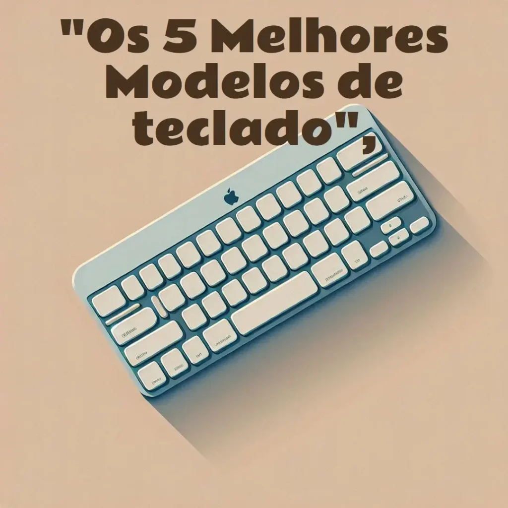Os 5 Melhores Modelos de keyboard magic Apple