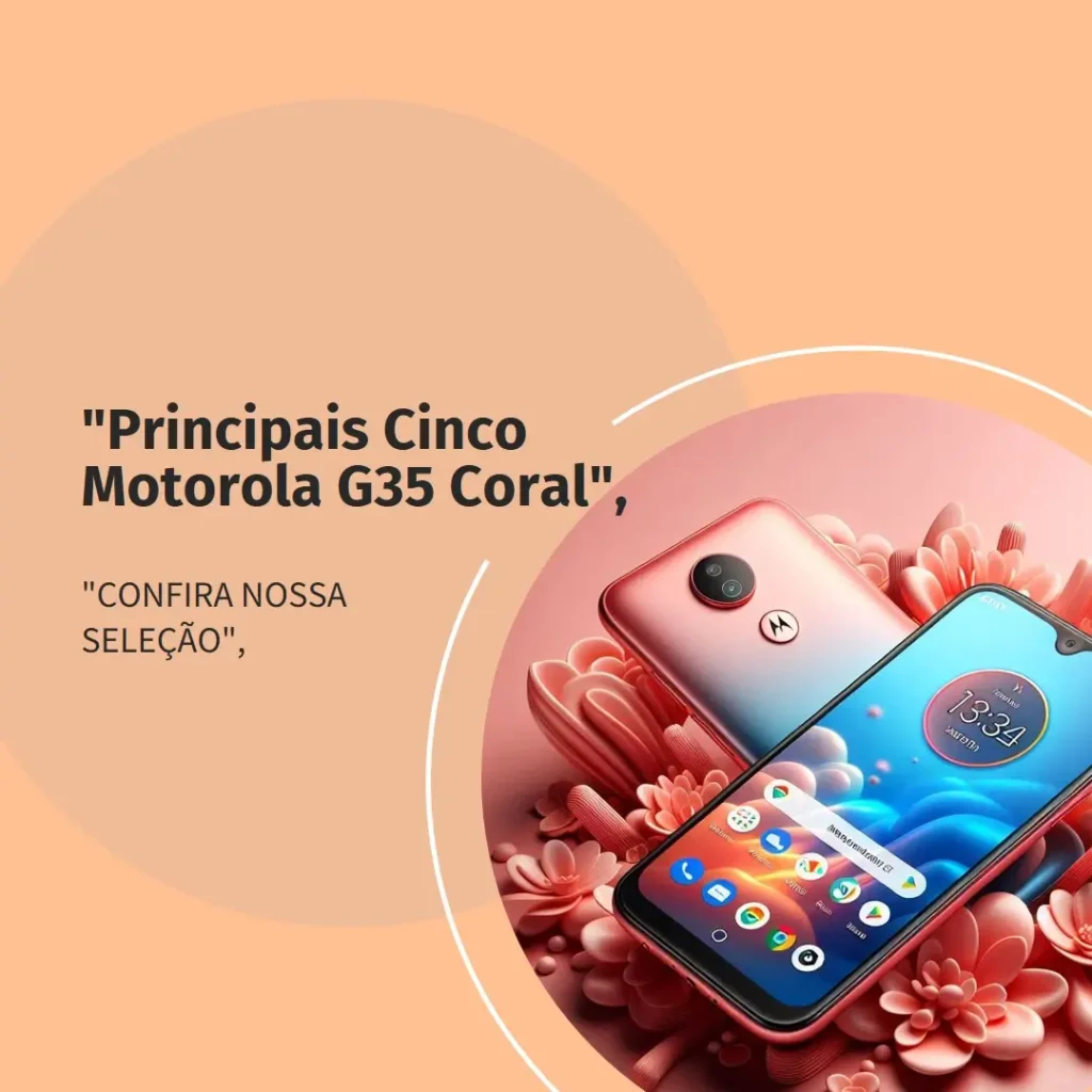 Principais Cinco Motorola G35 Coral