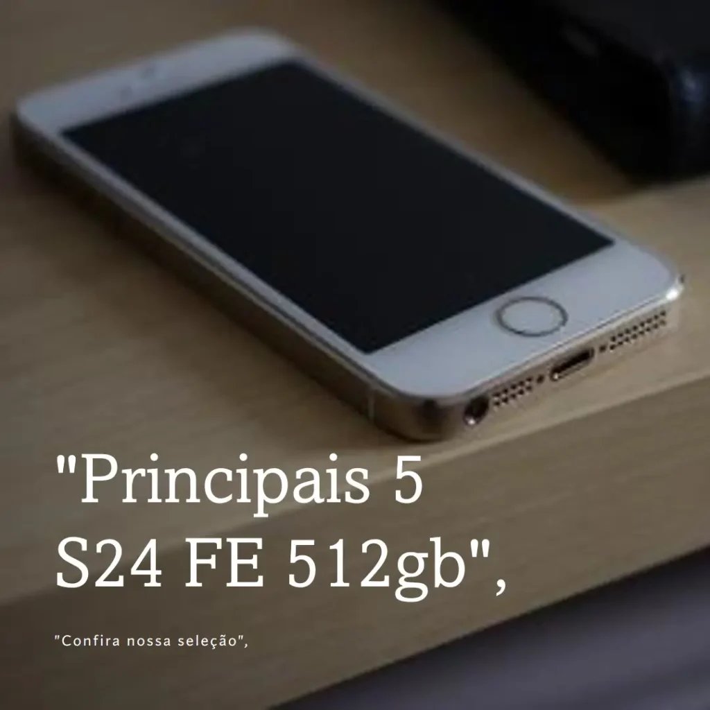 Principais 5 S24 FE 512gb
