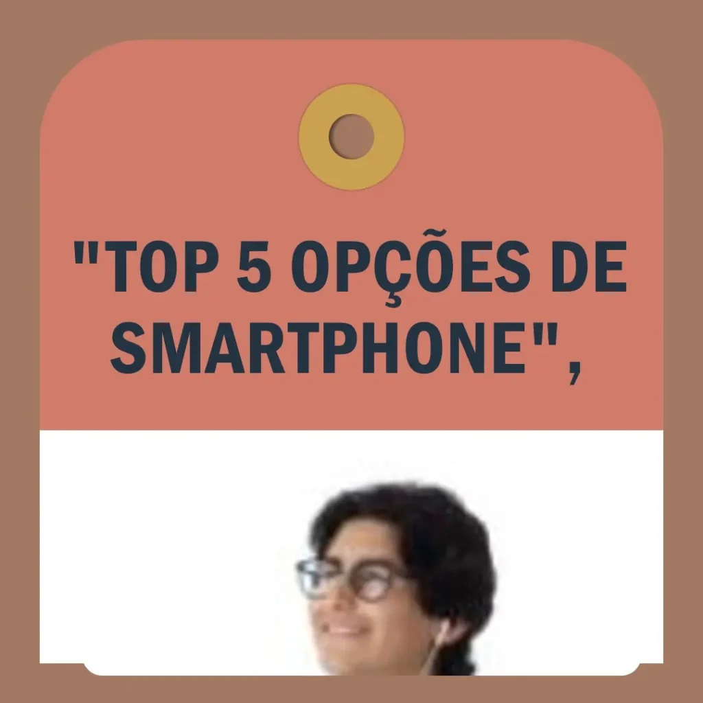Top 5 Opções de Smartphone Motorola Moto G15 256GB