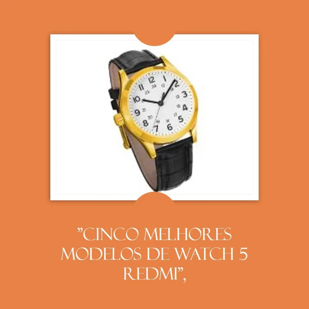 Cinco Melhores Modelos de watch 5 Redmi