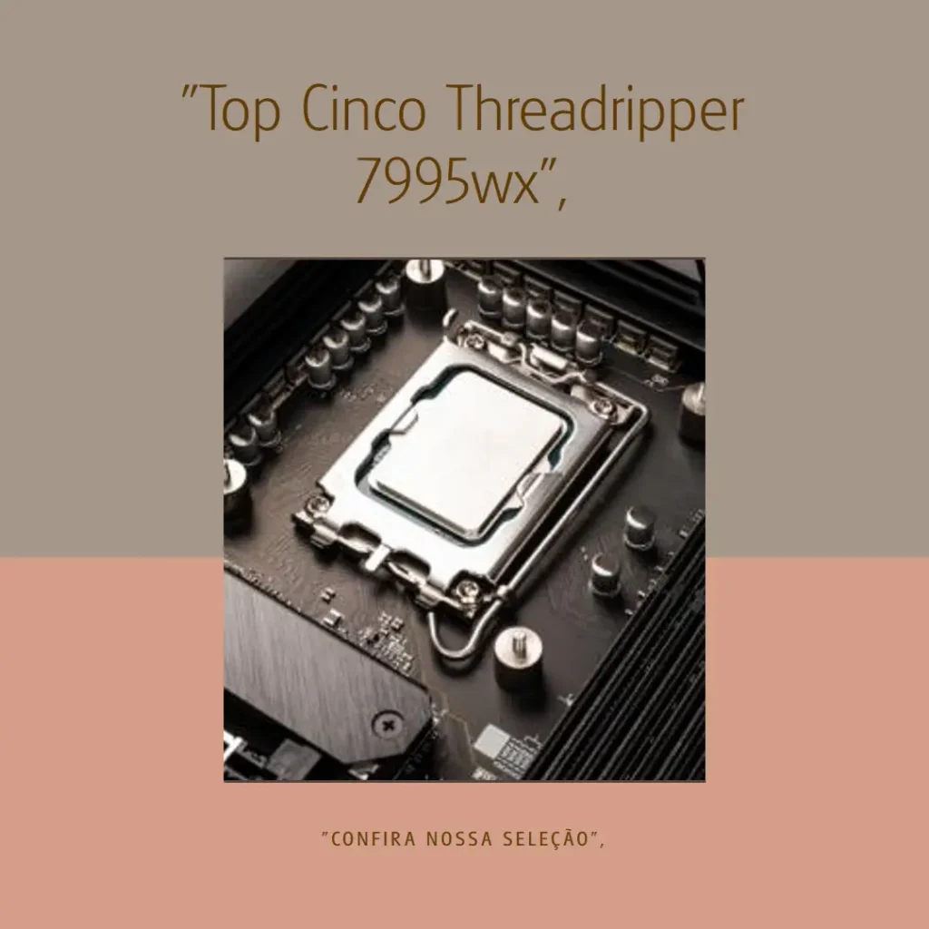 Top Cinco Threadripper 7995wx