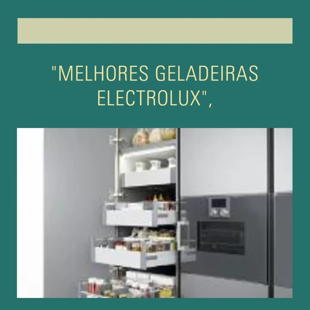 Melhores 5 Electrolux geladeira duplex