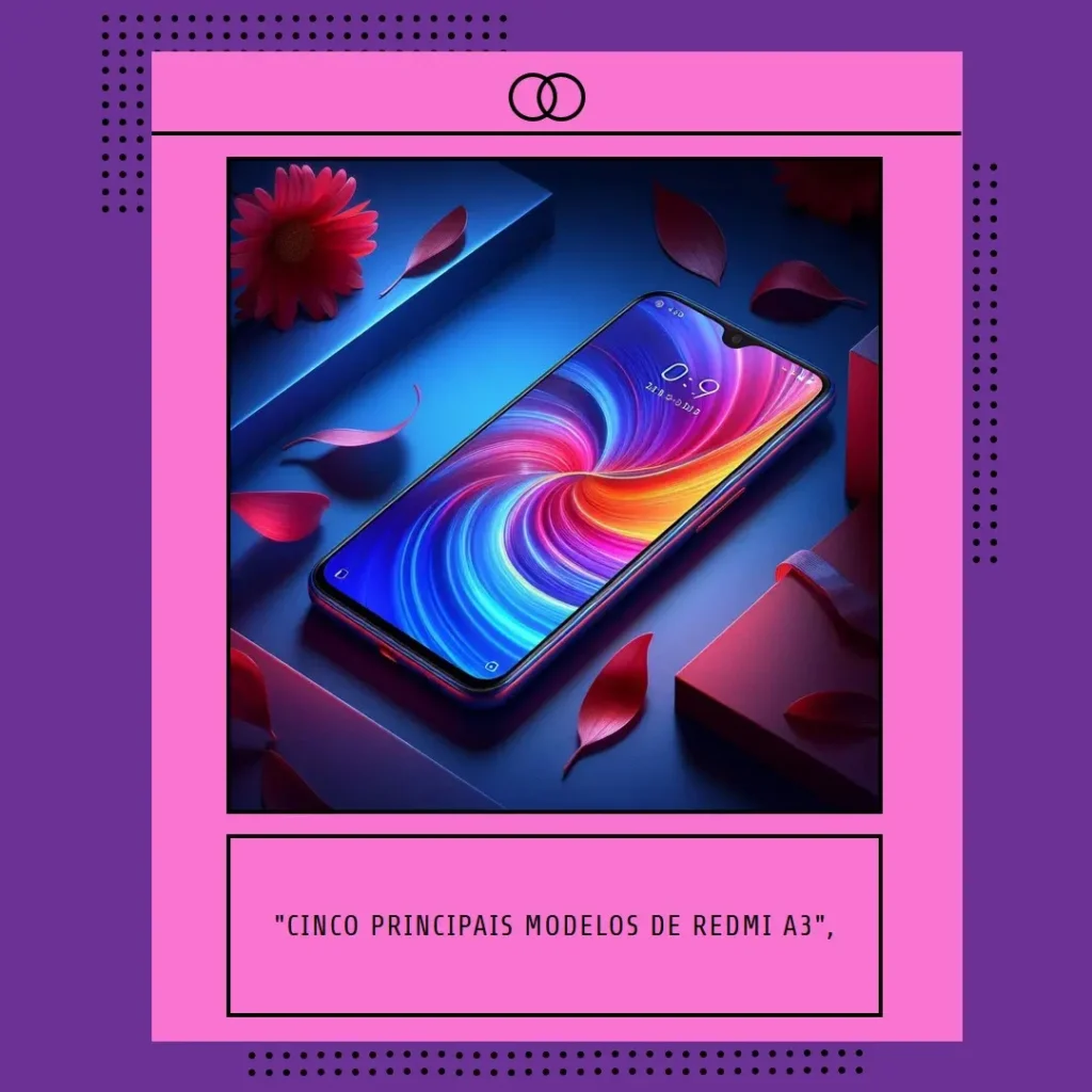 Cinco Principais Modelos de Redmi A3 128gb review