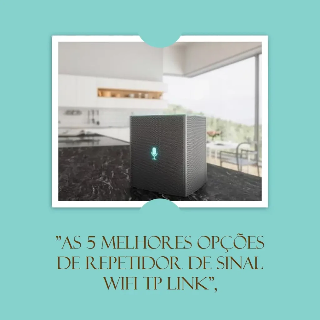 As 5 Melhores Opções de repetidor de sinal wifi TP Link