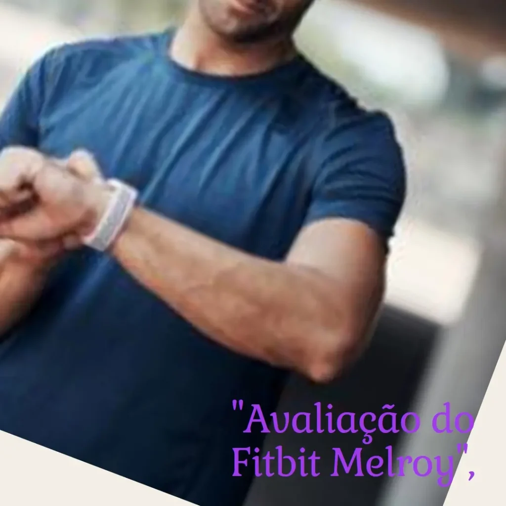Fitbit Melroy: Design Elegante e Funcionalidades Avançadas