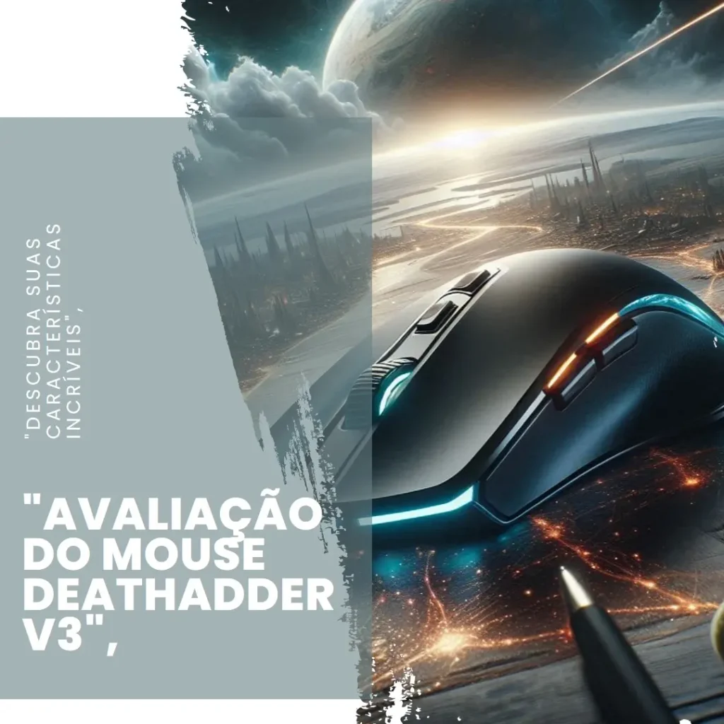 Razer DeathAdder V3: Desempenho e Ergonomia para Gamers