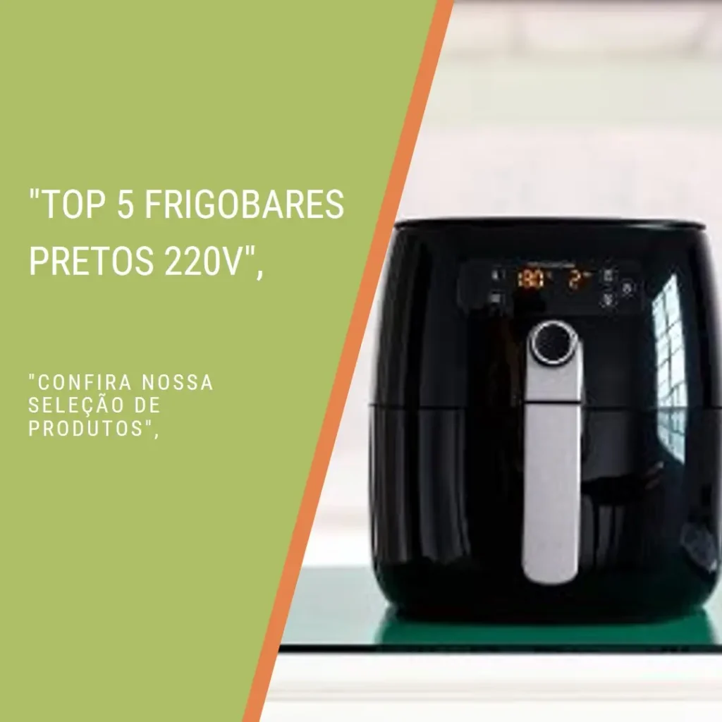 Top 5 Opções de frigobar preto 220v