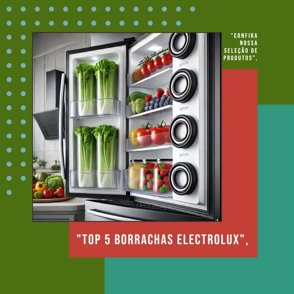 Top 5 borracha geladeira Electrolux