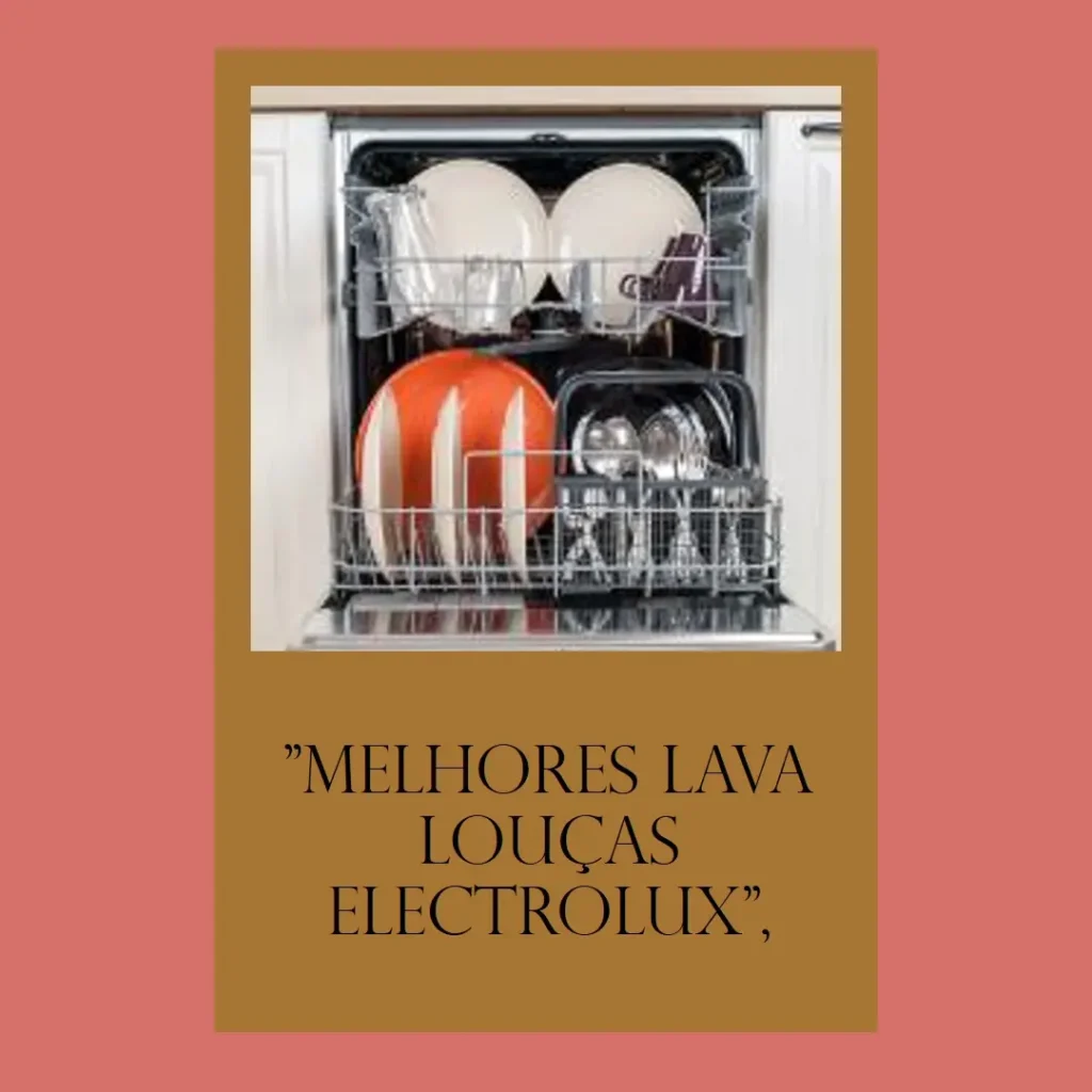 Melhores 5 lava louças 10s Electrolux