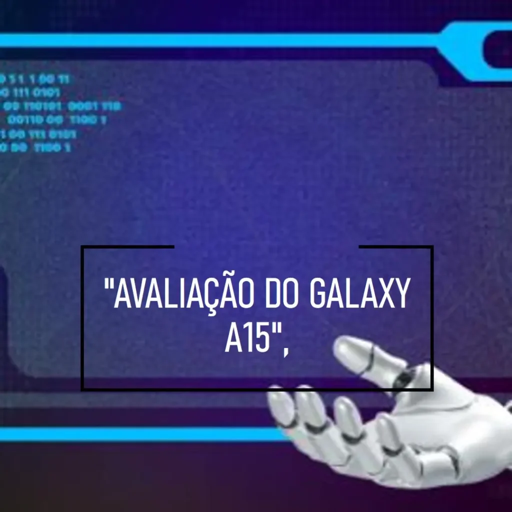 Smartphone Samsung Galaxy A15 4G 128GB: Potência e Custo-Benefício