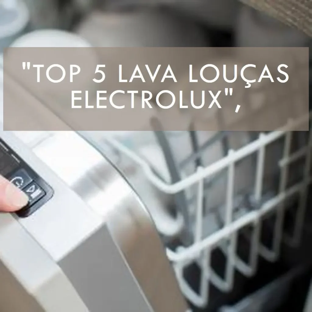 Top 5 Opções de lava louça Electrolux 10 serviços