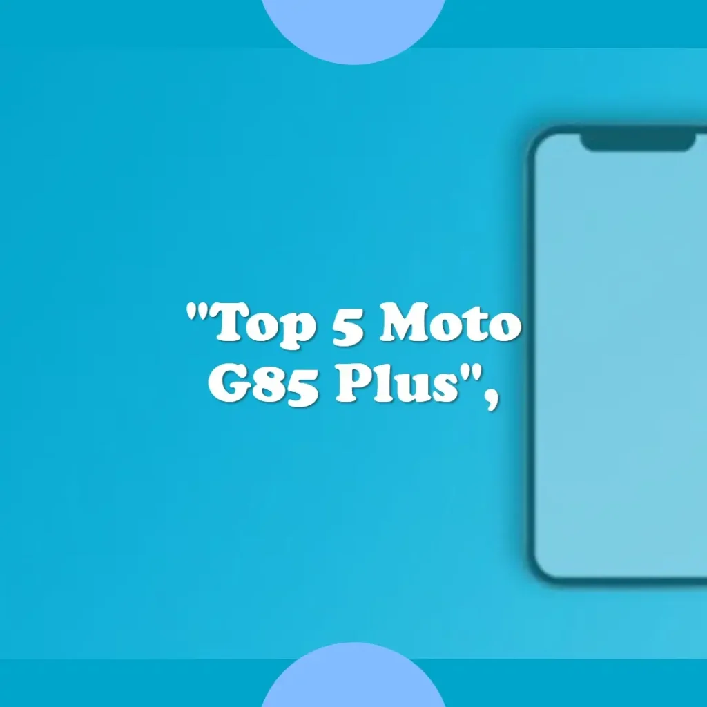 Top 5 Moto G85 plus