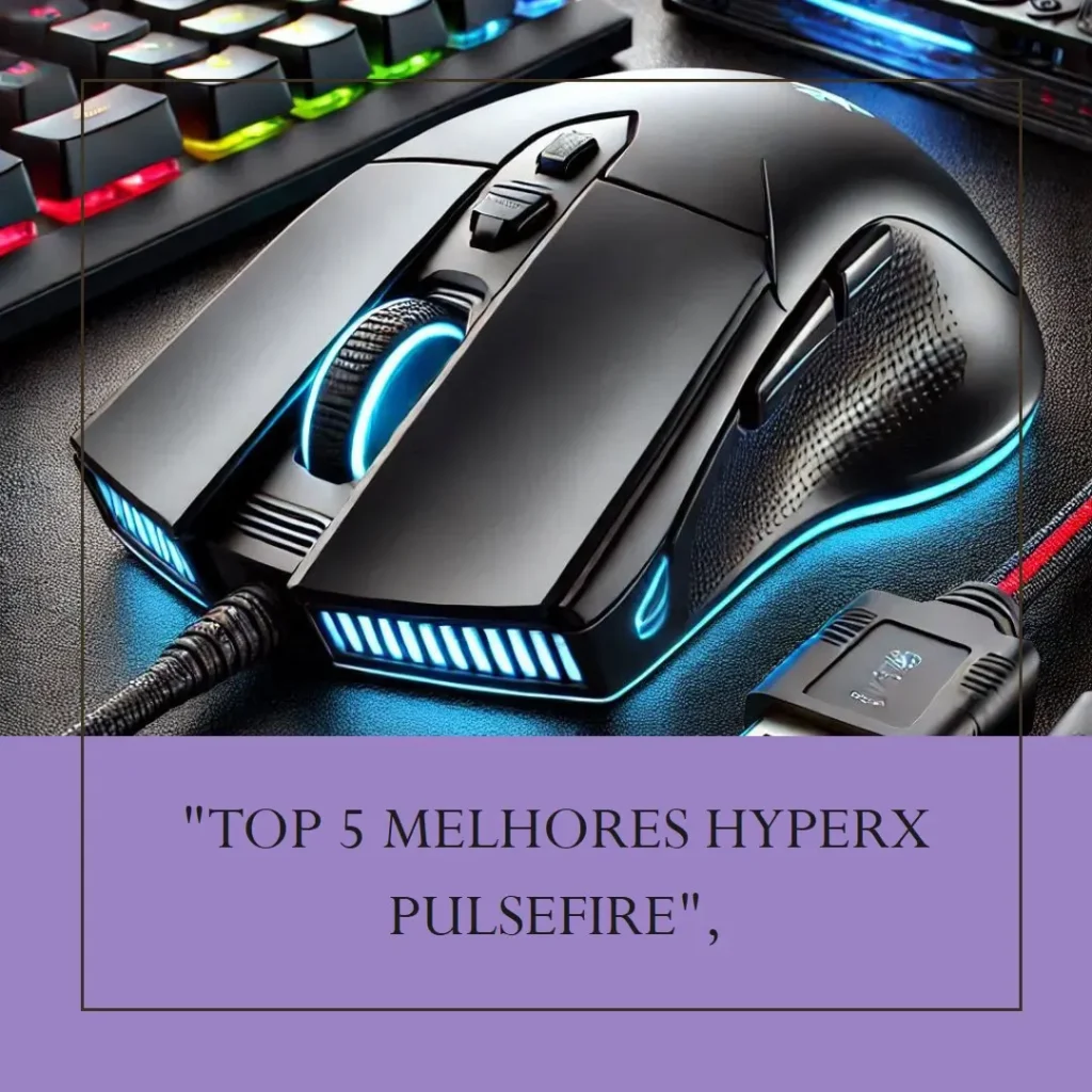 Lista de 5 Melhores: Hyperx pulsefire