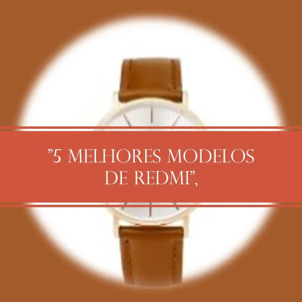 5 Melhores Modelos de Redmi watch 5 amoled
