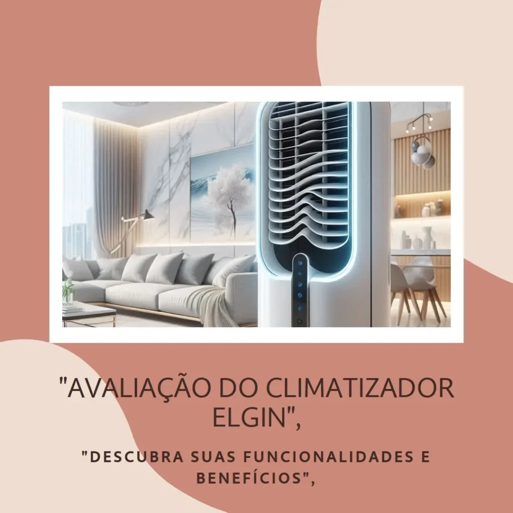 Climatizador de Ar Portátil FCE 3 em 1 Elgin: Climatiza, Ventila e Ioniza o Ar