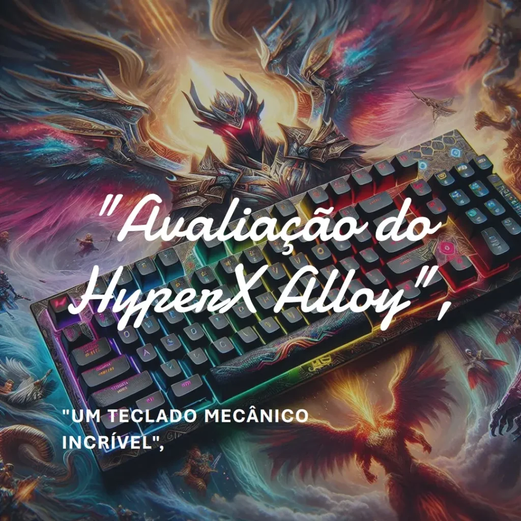 HyperX Alloy Origins Core: Teclado Mecânico Gamer Compacto com RGB