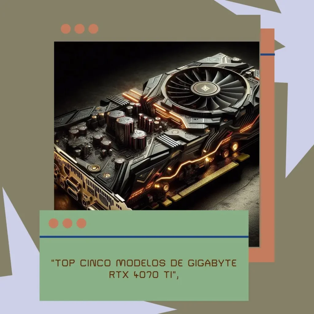 Top Cinco Modelos de Gigabyte RTX 4070 ti super Aorus master