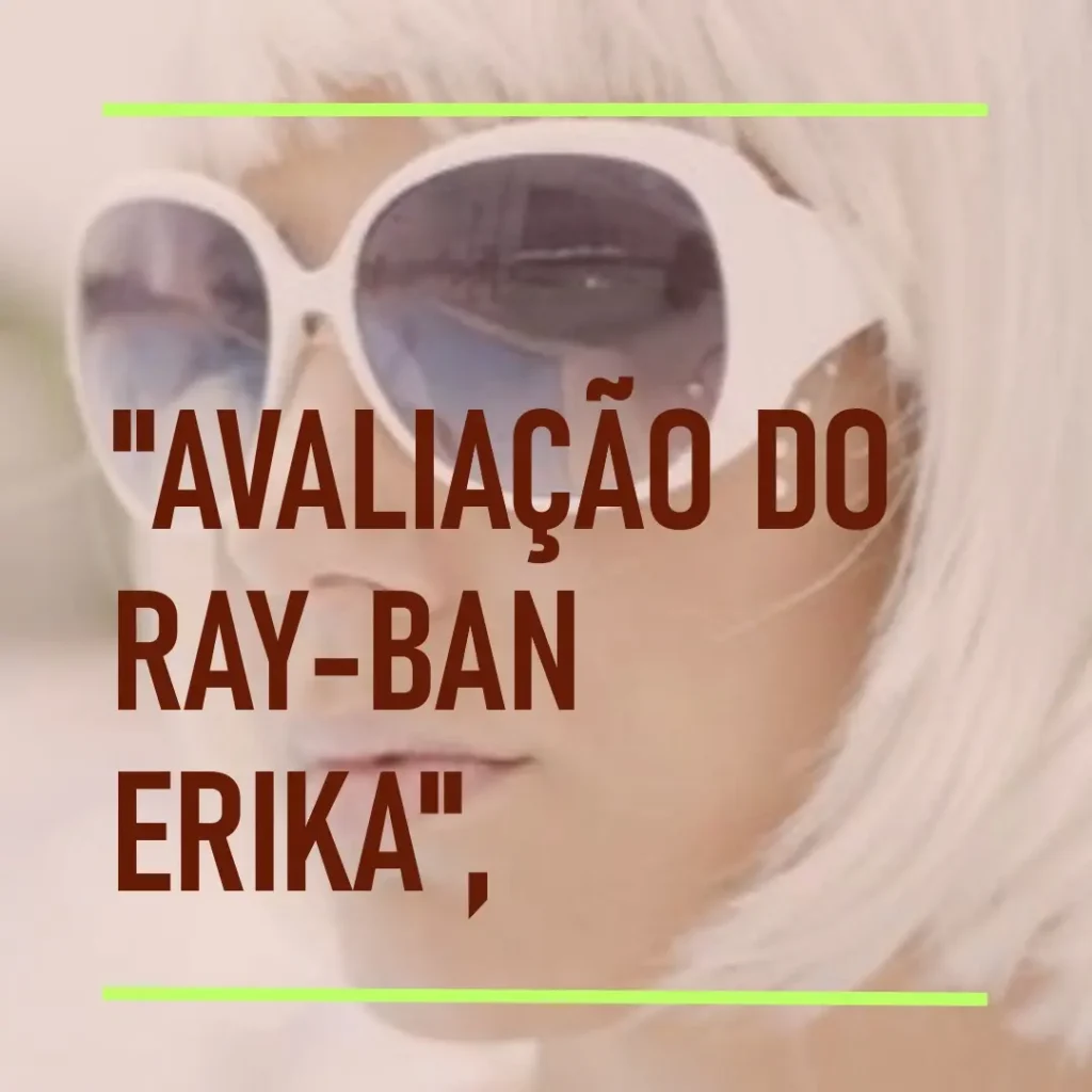 Ray-Ban RB4171L ERIKA: Estilo e Proteção em um Só Óculos