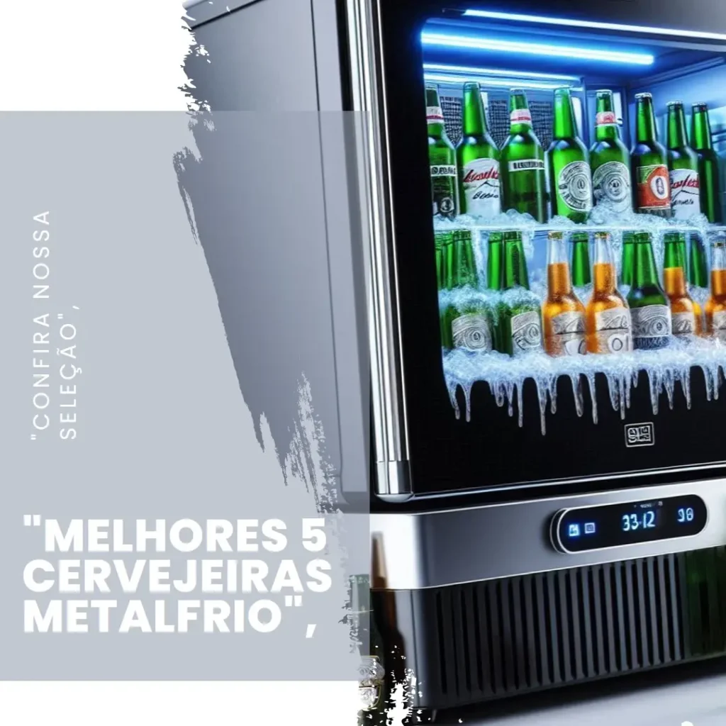 Melhores 5 cervejeira vertical metalfrio