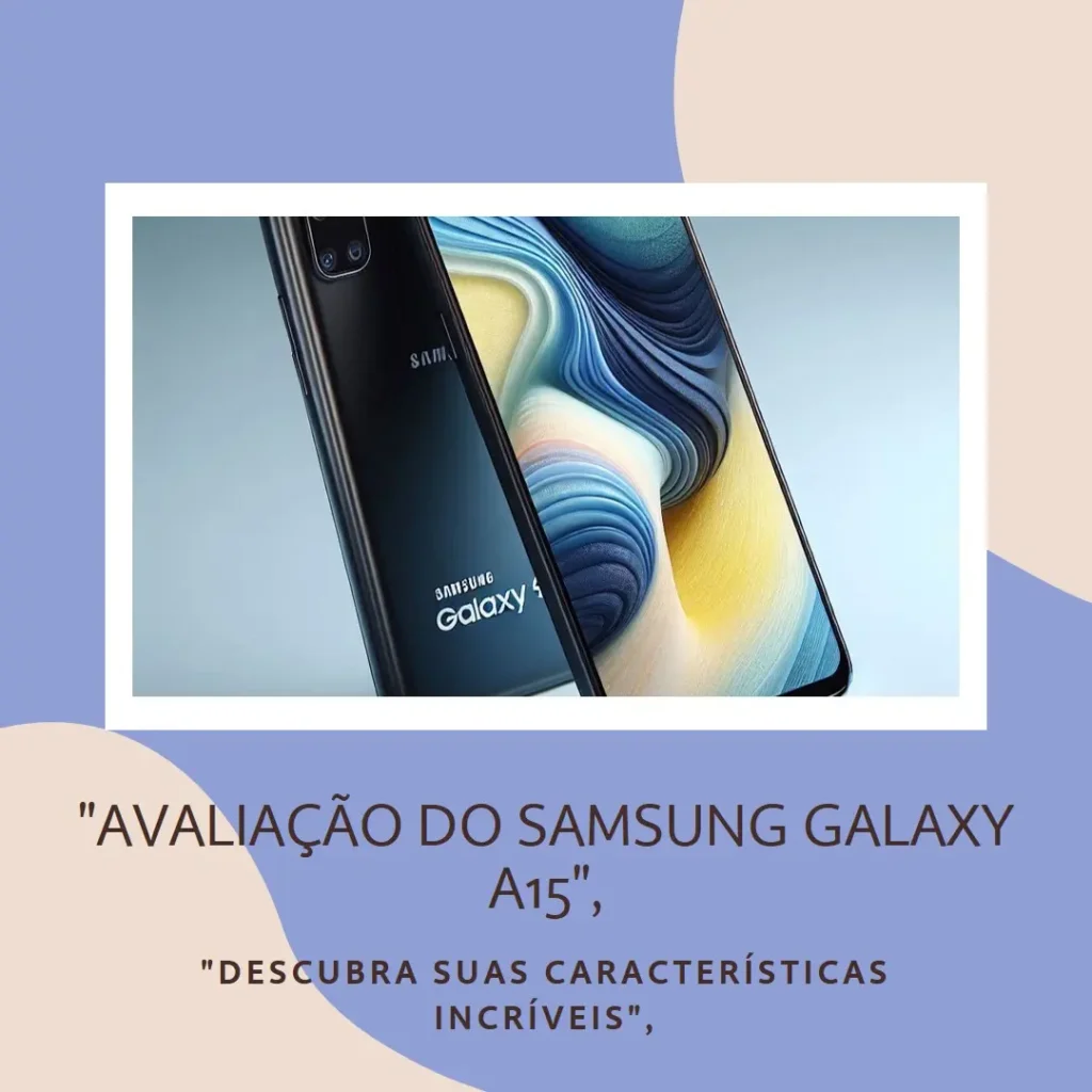 Samsung Galaxy A15 128GB 4GB RAM com Tela Infinita de 6,5"